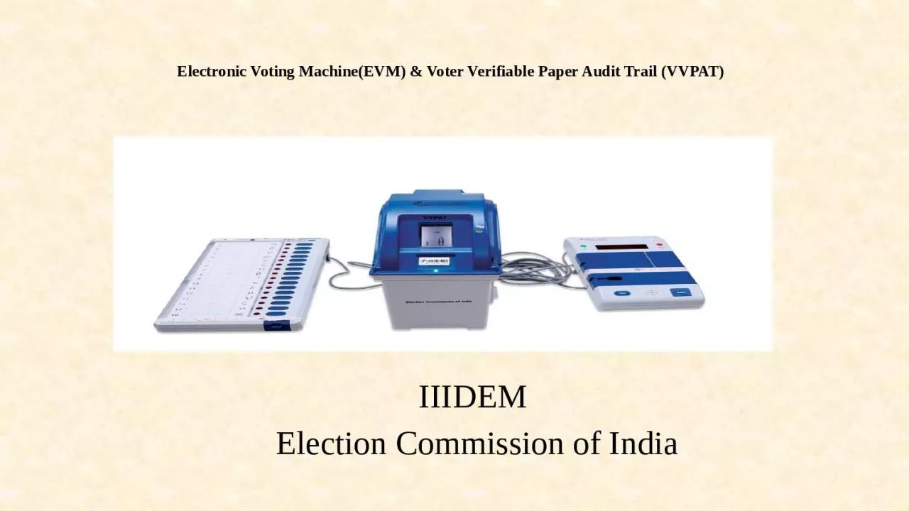 PPT-Electronic Voting Machine(EVM) & Voter Verifiable Paper Audit Trail (VVPAT)