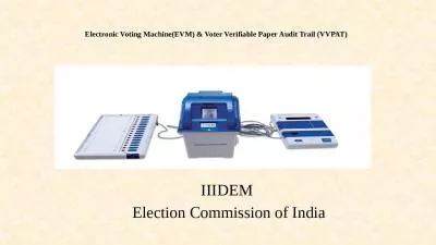 Electronic Voting Machine(EVM) & Voter Verifiable Paper Audit Trail (VVPAT)