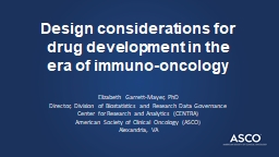 Design considerations for drug development in the era of immuno-oncology