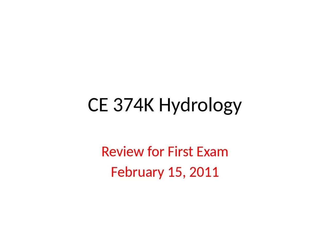 PPT-CE 374K Hydrology Review for First Exam