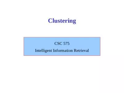 Clustering CSC 575 Intelligent Information Retrieval