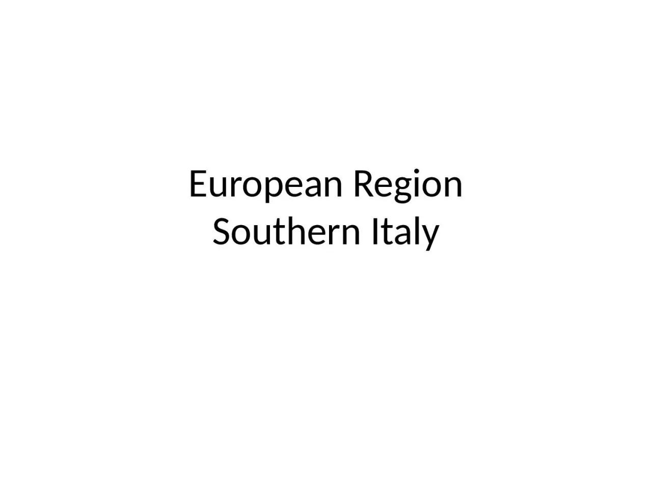 PPT-European Region Southern Italy