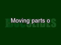 Moving parts o