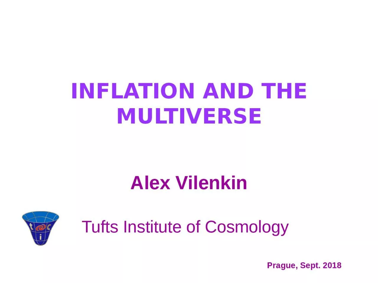 Alex Vilenkin         Tufts Institute of Cosmology