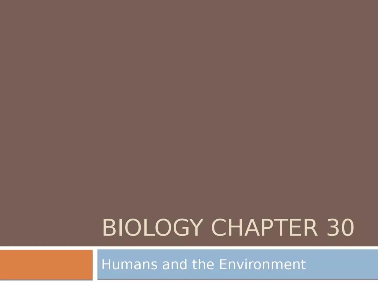 PPT-Biology Chapter 30 Humans and the Environment