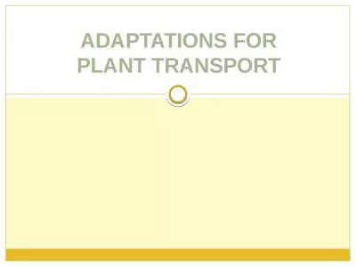 ADAPTATIONS FOR PLANT TRANSPORT