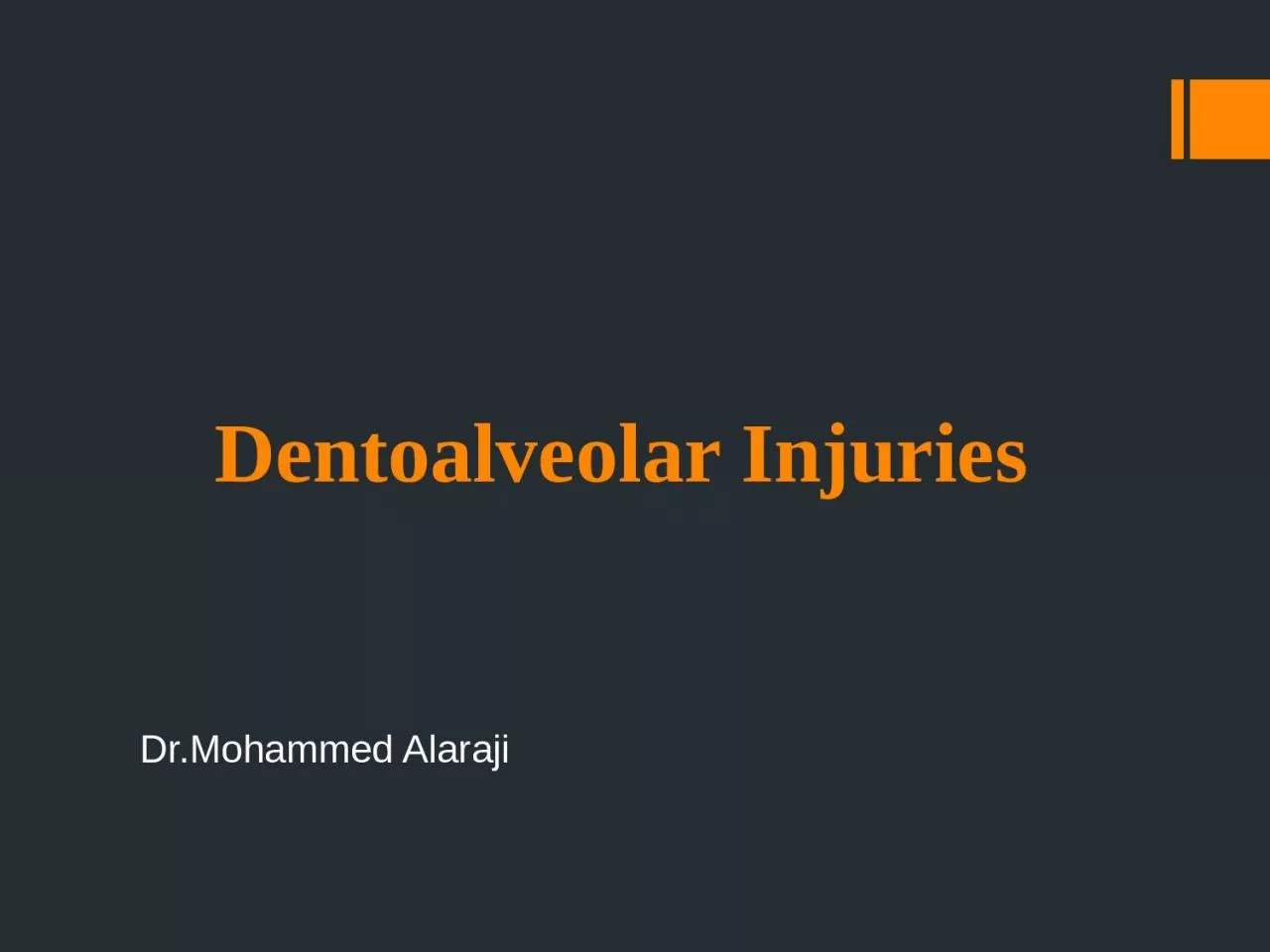 PPT-Dentoalveolar Injuries Dr.Mohammed