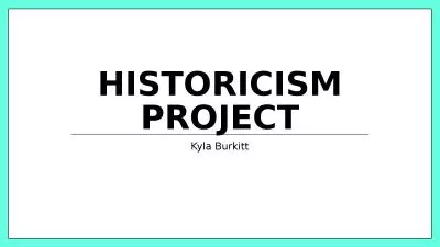 Historicism Project Kyla Burkitt