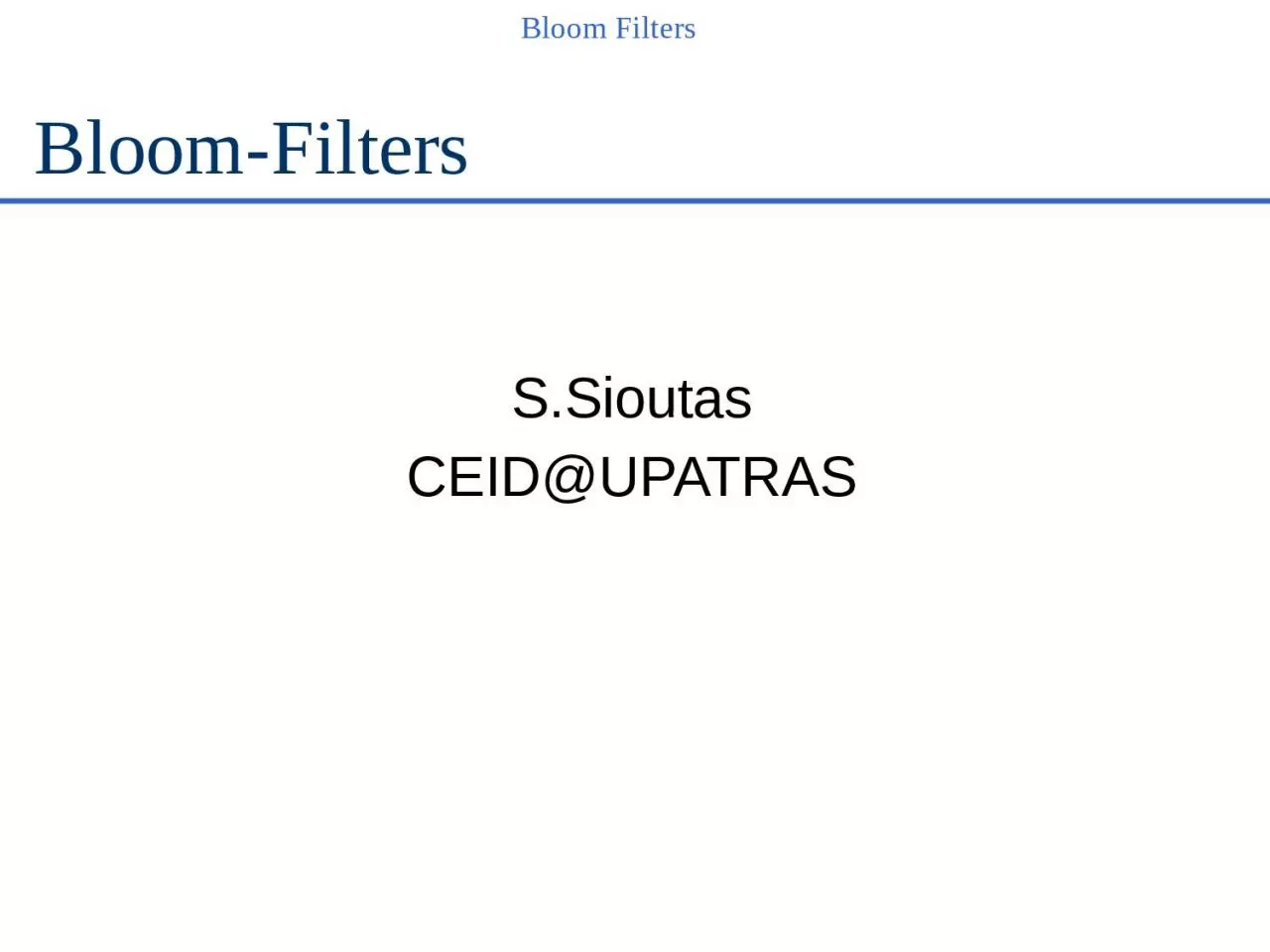 Bloom-Filters S.Sioutas CEID@UPATRAS