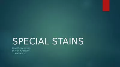 SPECIAL STAINS Dr   huzlinda