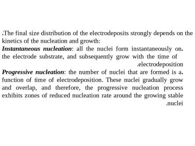 . The  final size distribution of the electrodeposits strongly depends on the kinetics of the nucle