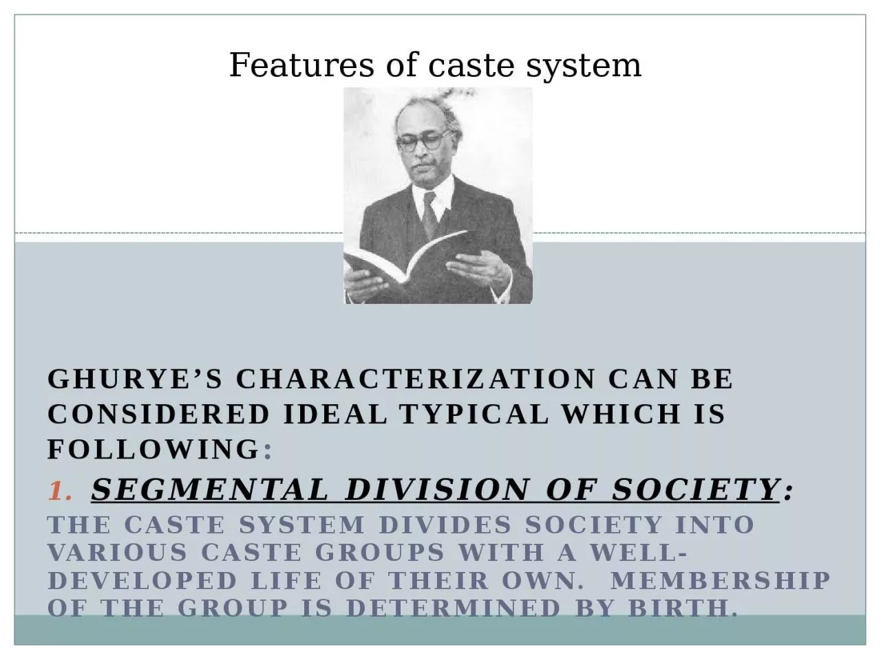 PPT-Ghurye’s characterization can be considered ideal typical which is