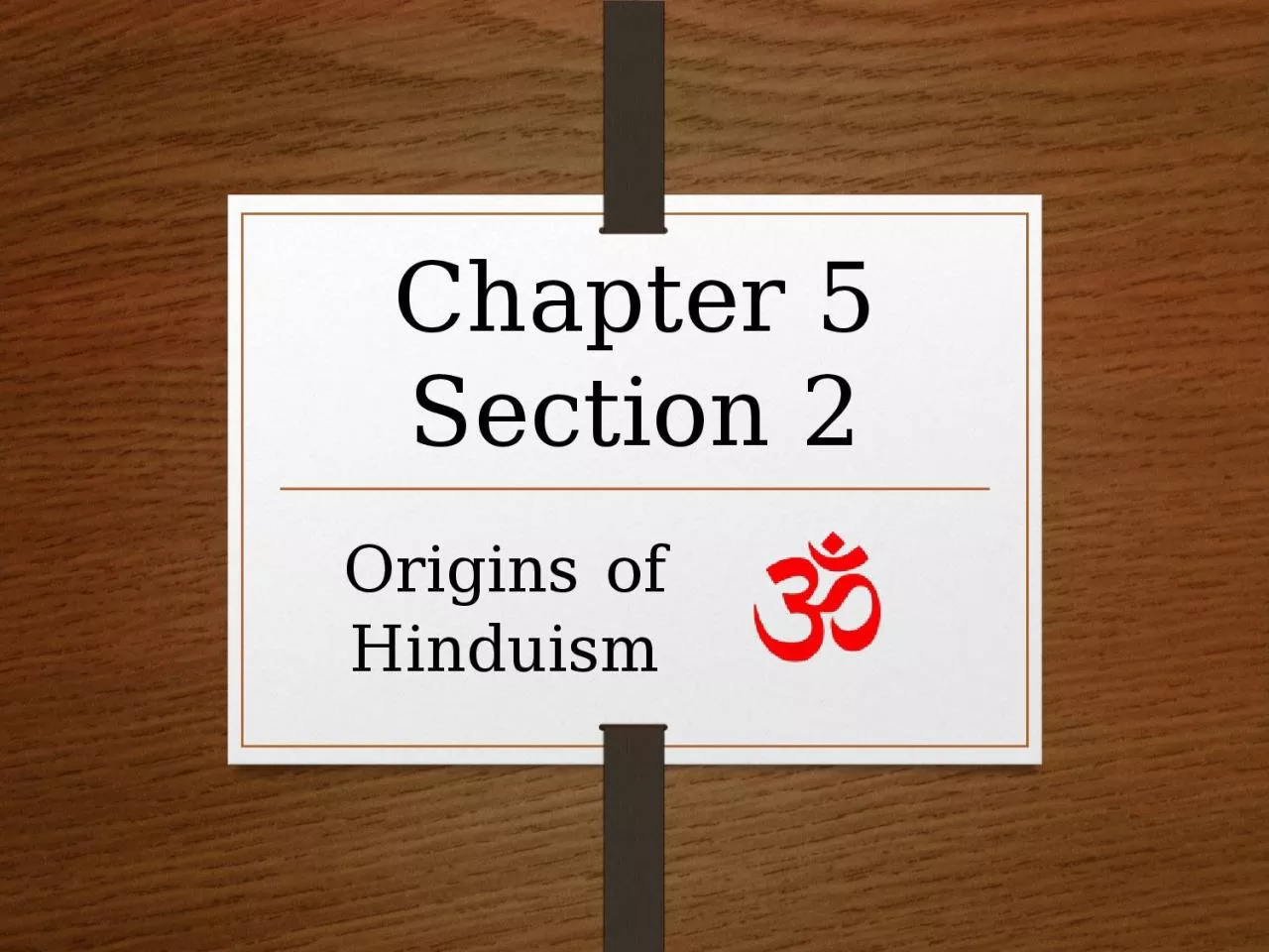 PPT-Chapter 5 Section 2 Origins