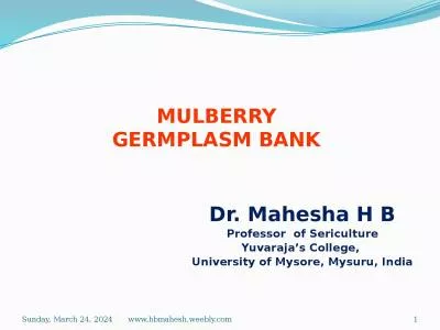 MULBERRY GERMPLASM BANK Dr. Mahesha H B