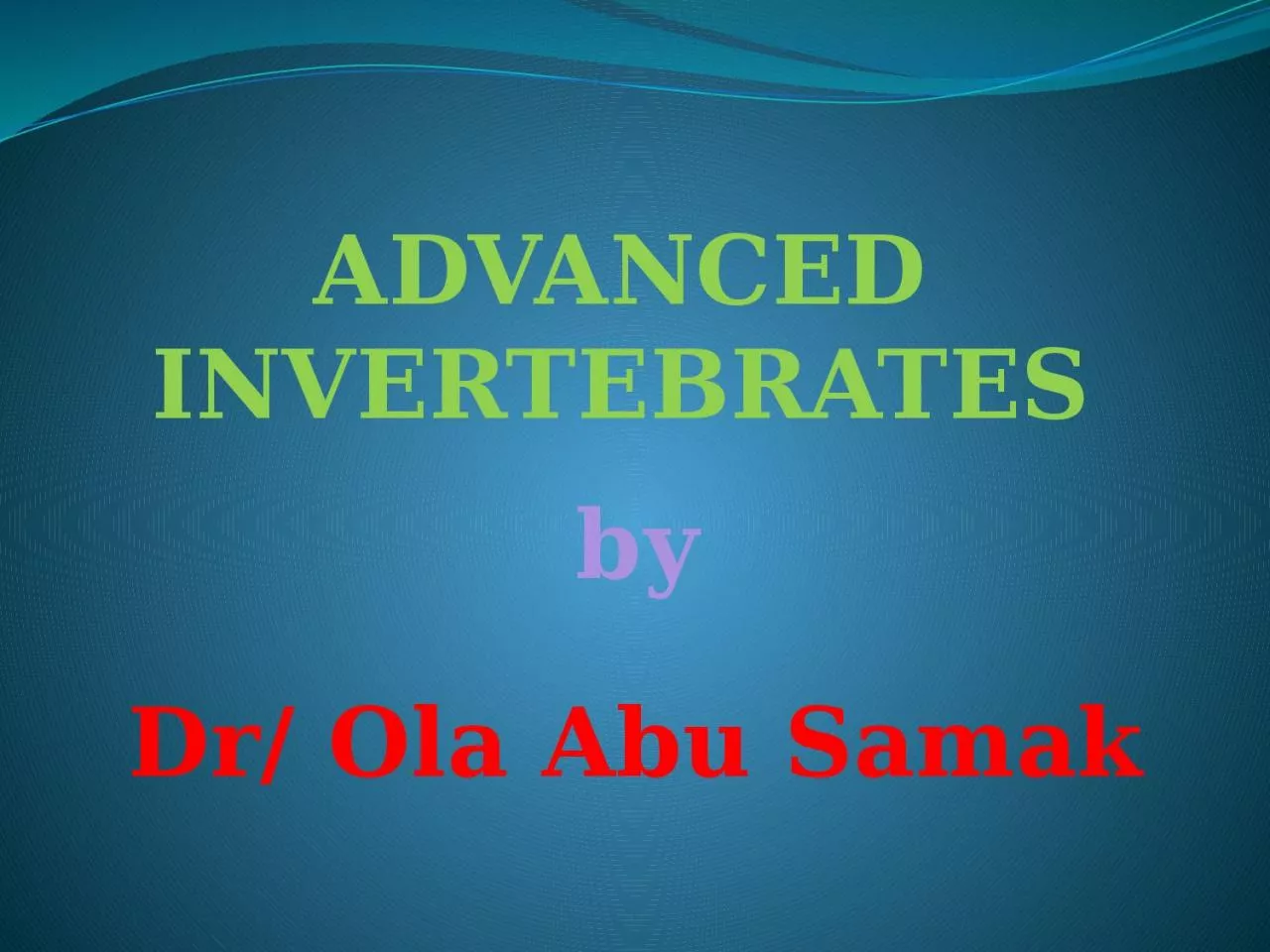 PPT-Advanced invertebrates by