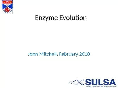 Enzyme Evolution John Mitchell, February 2010