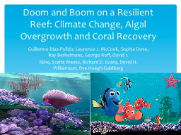 PPT-Doom and Boom on a Resilient Reef: Climate Change, Algal Overgrowth and Coral Recovery