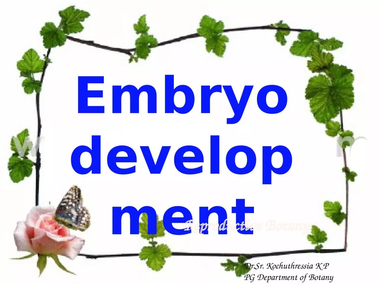 PPT-Embryo development Reproductive Botany