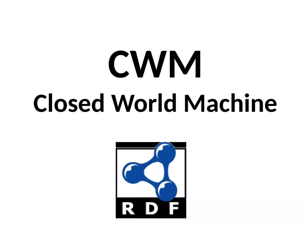 PPT-CWM Closed World Machine