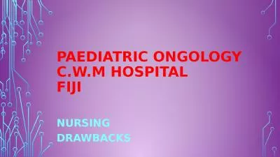 Paediatric ONGOLOGY  C.W.M HOSPITAL