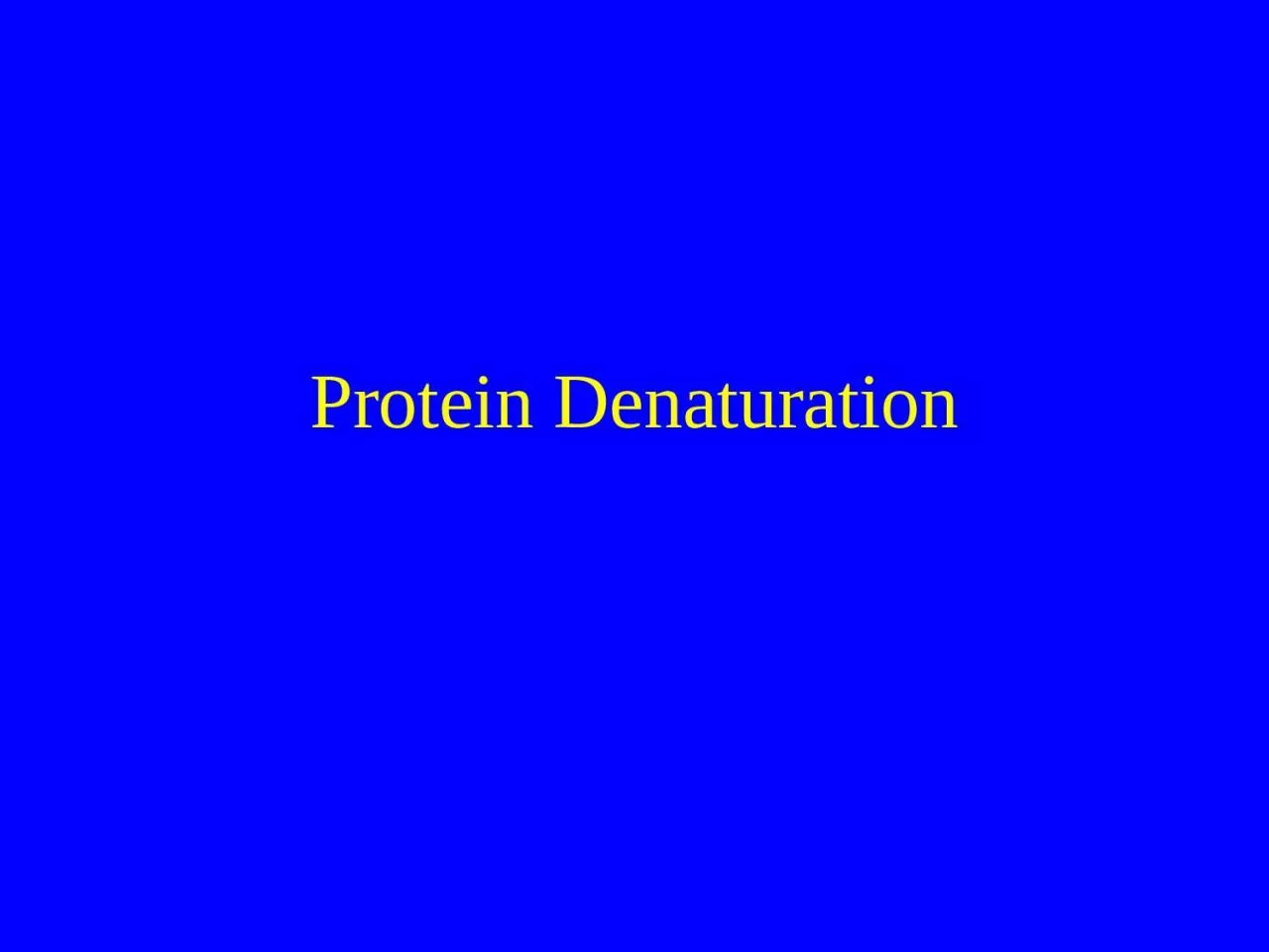 Protein Denaturation Goals