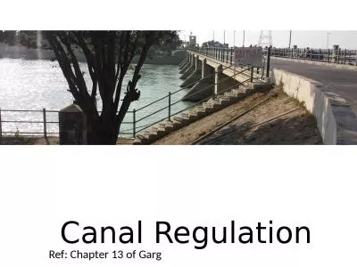 Canal Regulation Ref: Chapter 13 of Garg