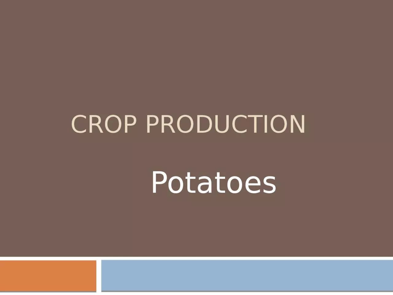 PPT-Crop Production Potatoes