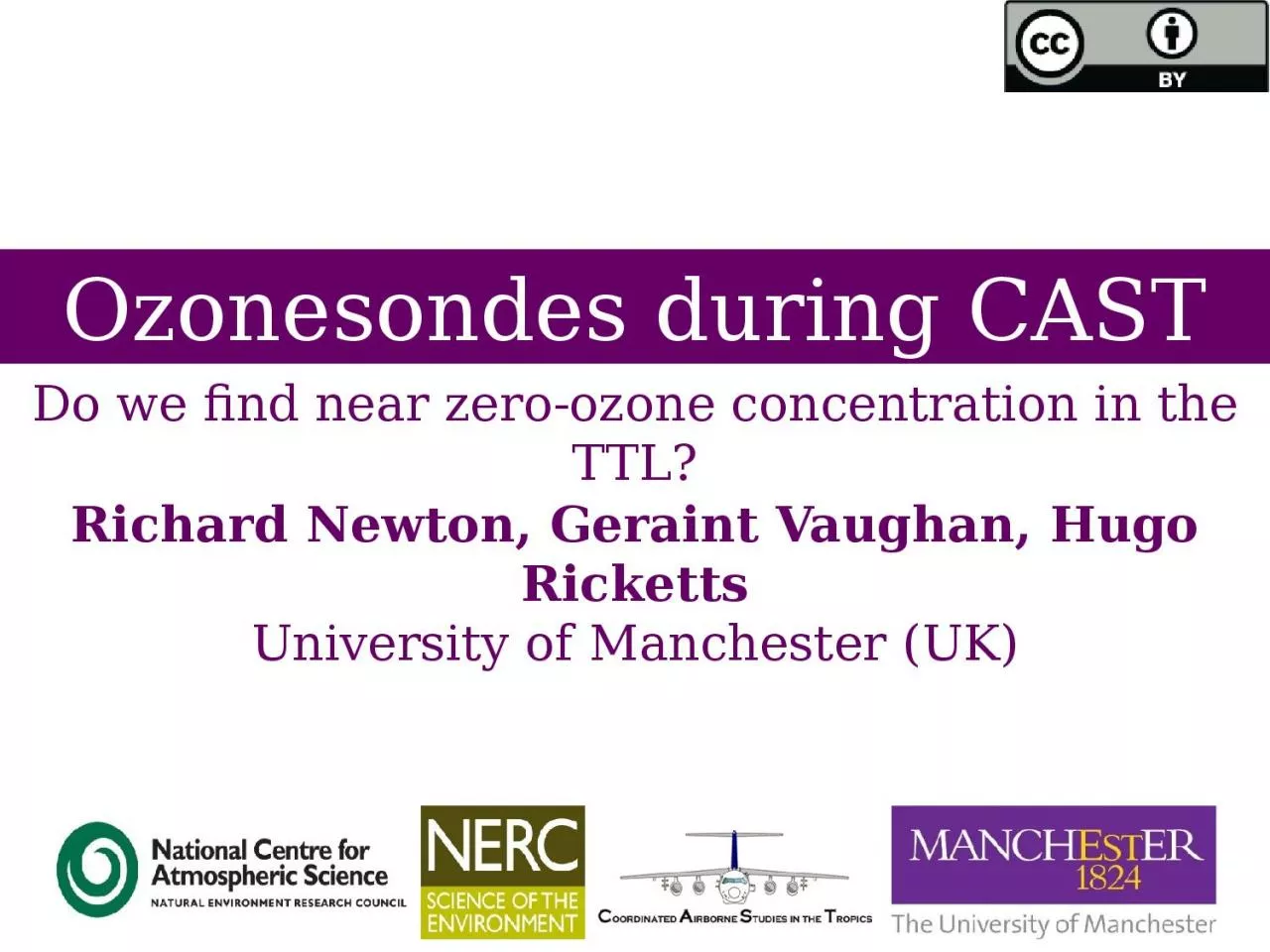 PPT-Ozonesondes during CAST Richard Newton, Geraint Vaughan, Hugo Ricketts