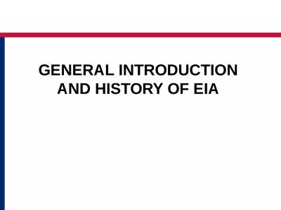 General INTRODUCTION AND HISTORY OF EIA