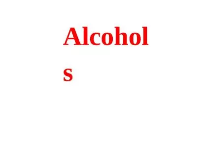 Alcohols Alcohols are some of the most important molecules in organic chemistry. They