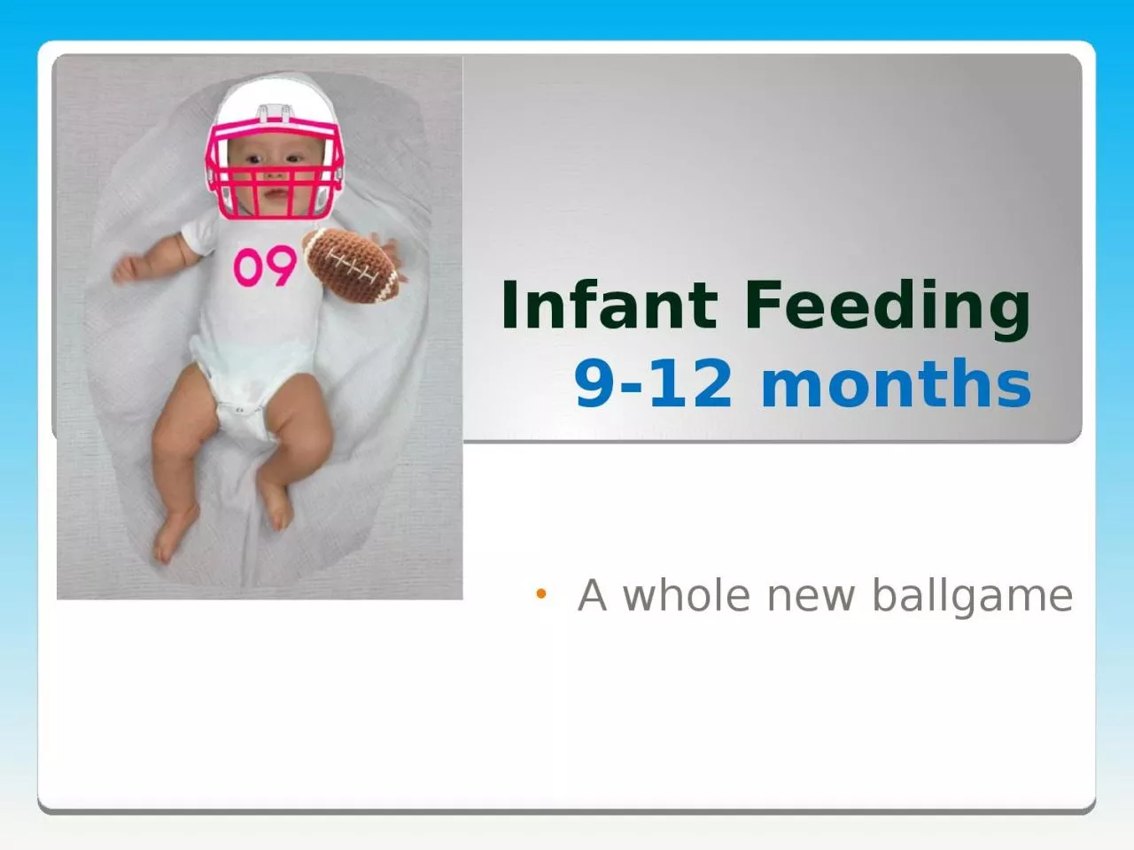 PPT-Infant Feeding 9-12 months