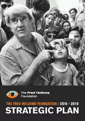 THE FRED HOLLOWS FOUNDATION /2014 - 2018STRATEGIC PL