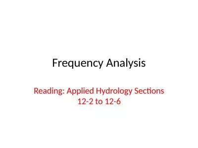 Frequency Analysis Reading: Applied Hydrology Sections 12-2 to 12-6