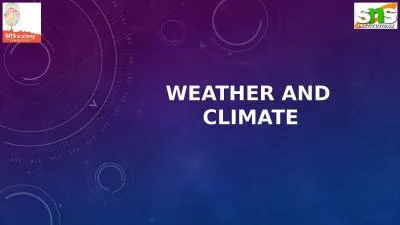 Weather and climate                    WEATHER AND CLIMATE