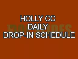 HOLLY CC DAILY DROP-IN SCHEDULE