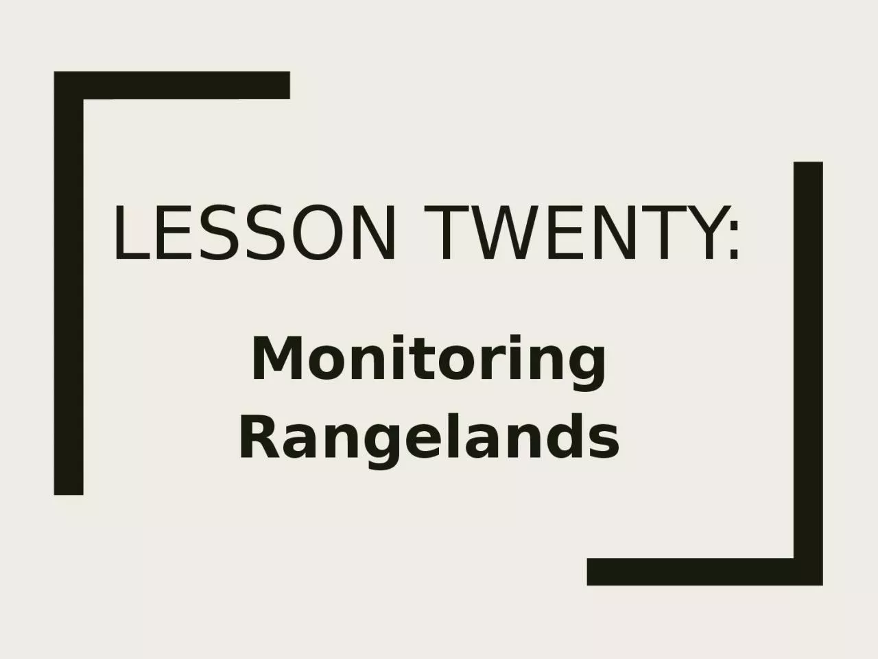 PPT-Lesson Twenty: Monitoring Rangelands