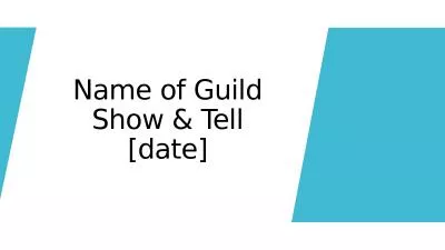 Name of Guild Show & Tell