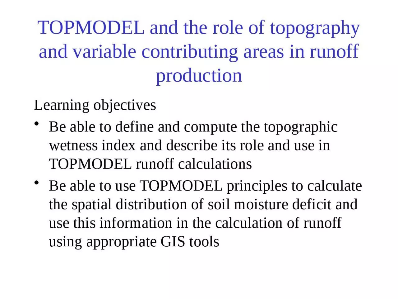 TOPMODEL and the role of topography and variable contributing areas in runoff production