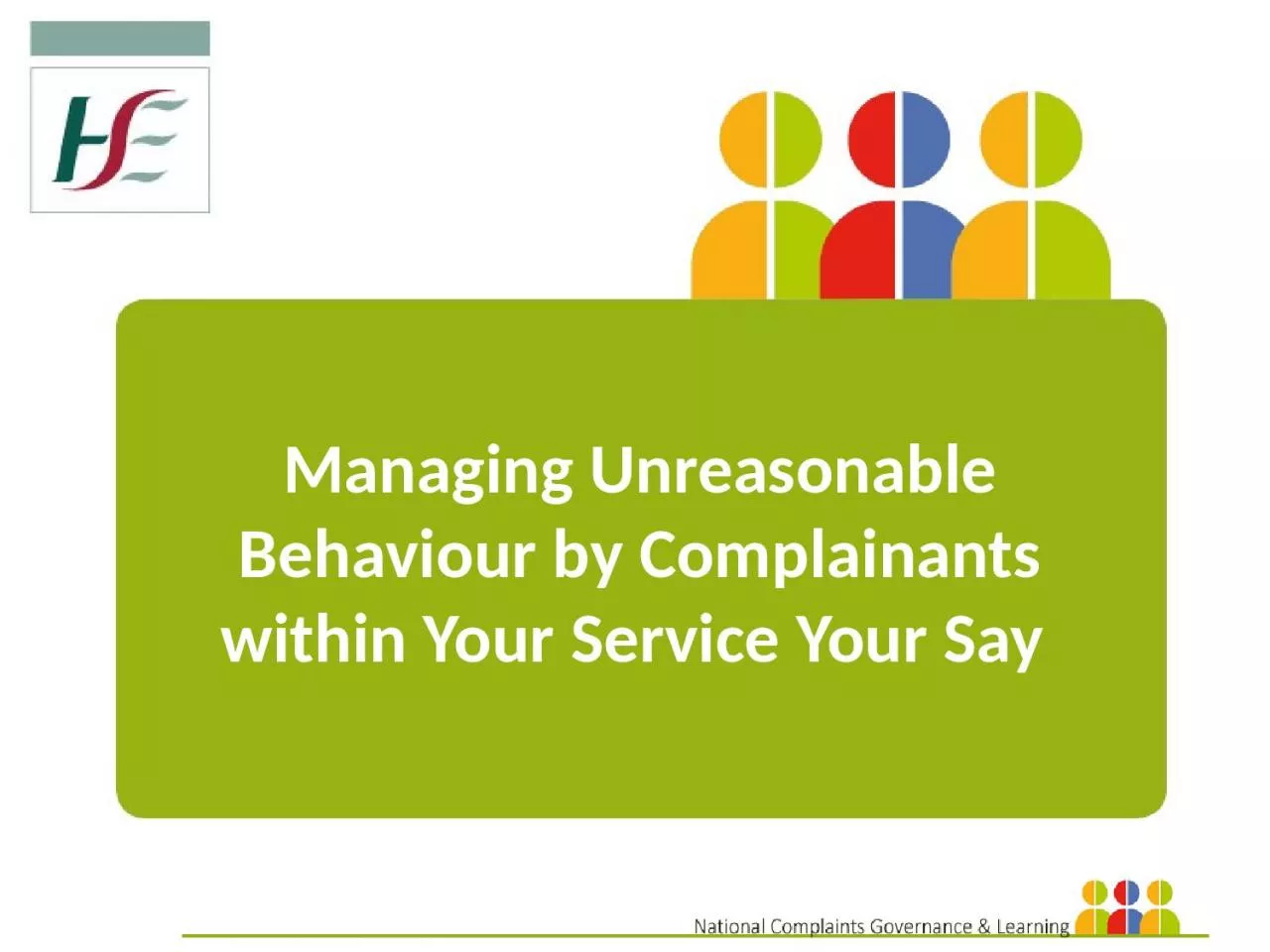 PPT-Managing Unreasonable Behaviour by Complainants within Your Service Your Say