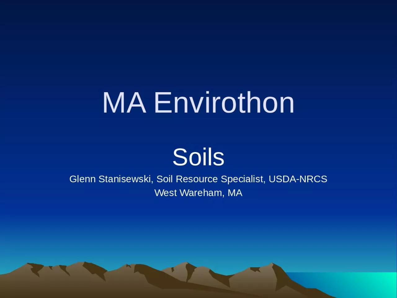 PPT-MA Envirothon Soils Glenn Stanisewski, Soil Resource