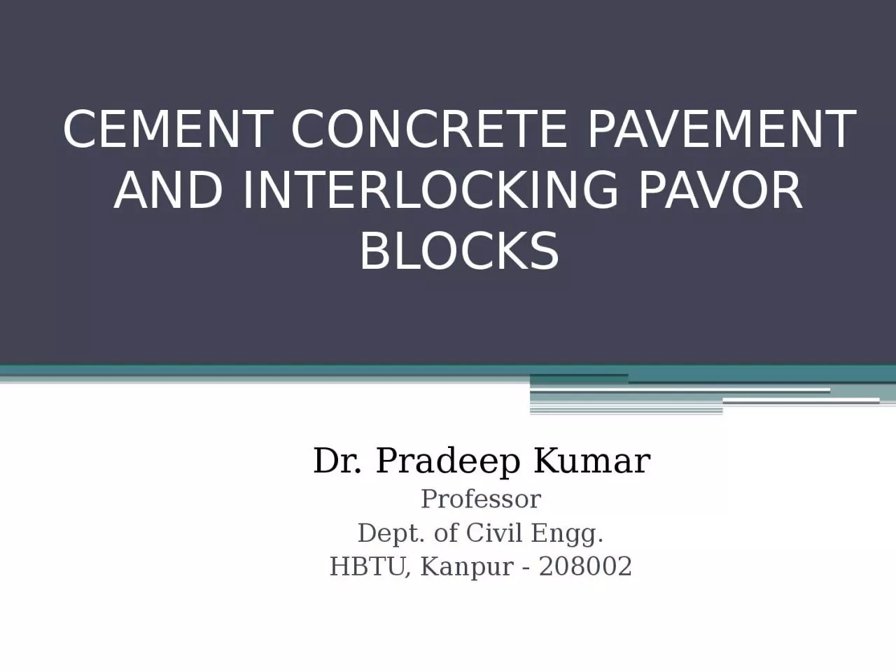 PPT-CEMENT CONCRETE PAVEMENT AND INTERLOCKING PAVOR BLOCKS