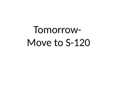 Tomorrow-  Move to S-120