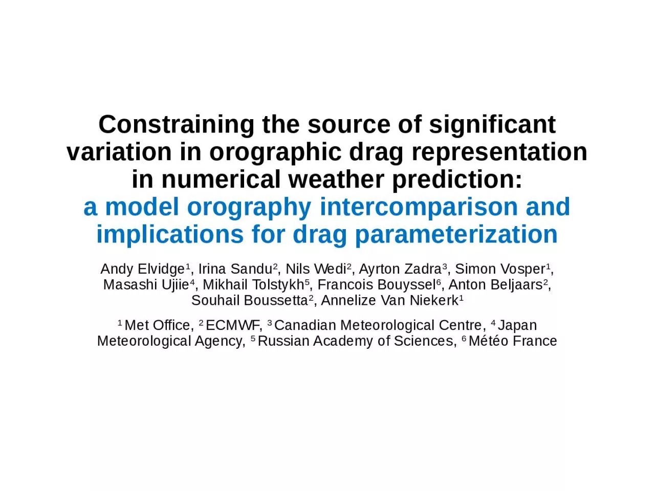 Constraining the source of significant variation in orographic drag representation in