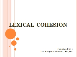 LEXICAL COHESION Prepared by :