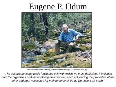 Eugene P.  Odum “The ecosystem is the basic functional unit with which we must deal