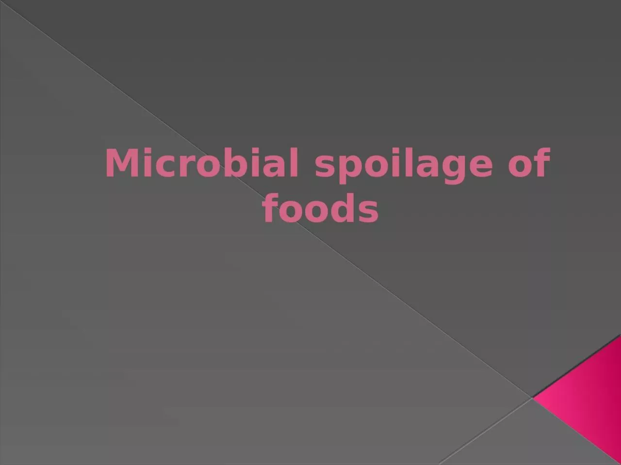 PPT-Microbial spoilage of foods