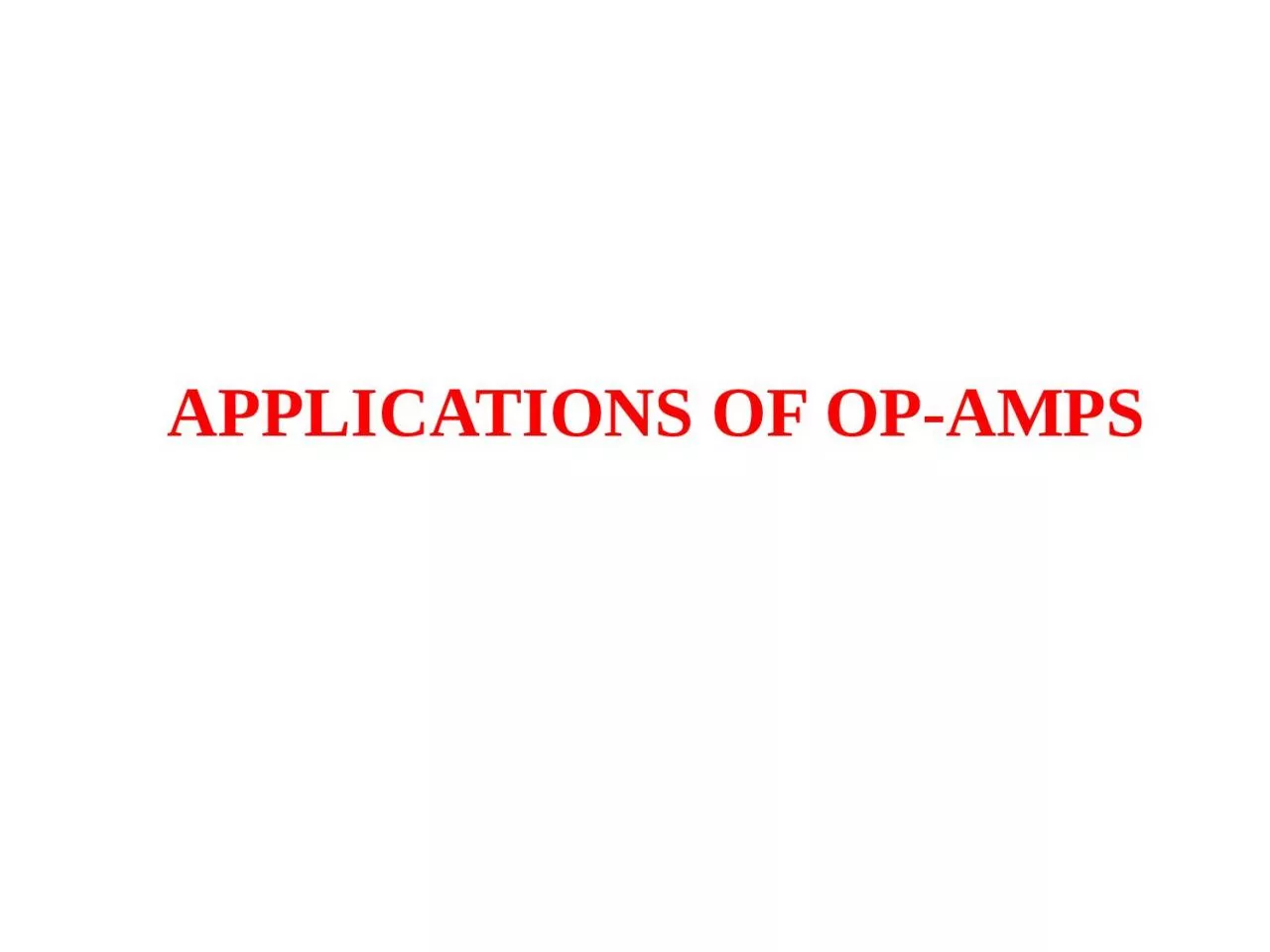 PPT-APPLICATIONS OF OP-AMPS LINEAR APPLICATIONS