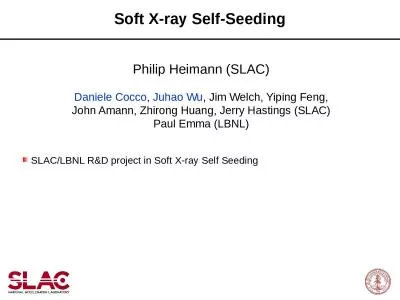 Soft X-ray Self-Seeding Philip Heimann (SLAC)