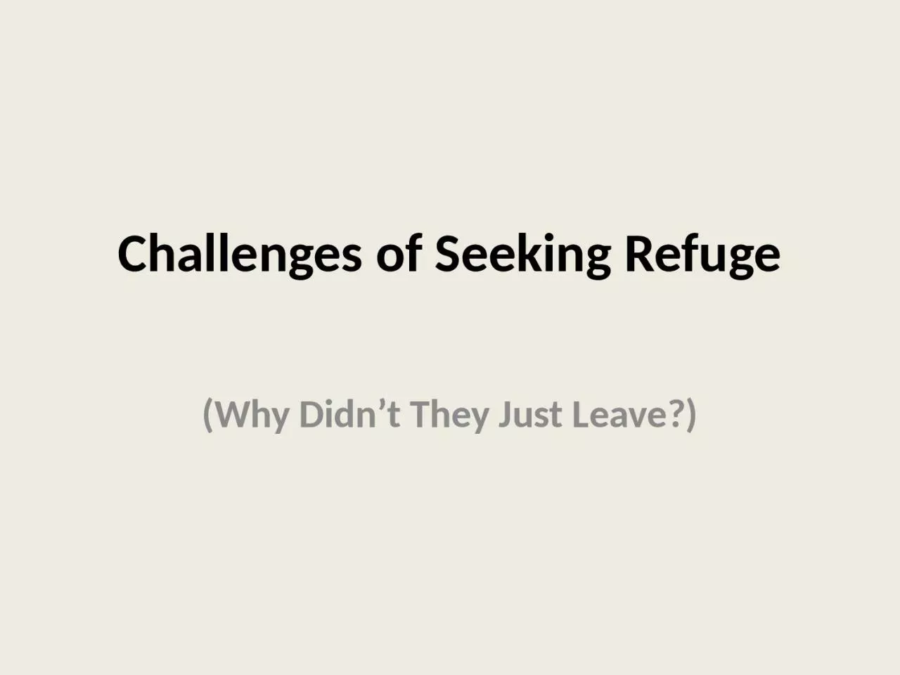 PPT-Challenges of Seeking Refuge