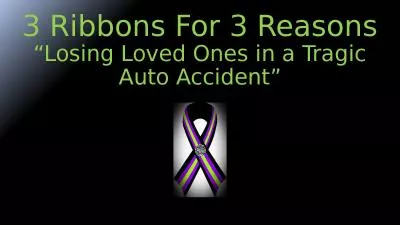 3 Ribbons For 3 Reasons “Losing Loved Ones in a Tragic Auto Accident”